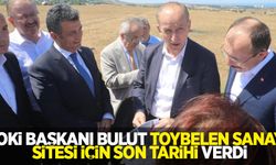 TOKİ Başkanı Bulut, Toybelen Sanayi Sitesi için son tarihi verdi