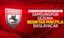 2024-25 Trendyol Süper Lig fikstürü belli oldu... SAMSUNSPOR  SEZONA BEŞİKTAŞ MAÇIYLA BAŞLAYACAK 