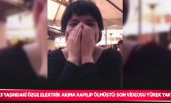 23 yaşındaki Özge elektrik akıma kapılıp ölmüştü: Son videosu yürek yaktı