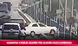 Adana’da 4 kişilik ailenin yok olduğu kaza kamerada