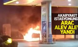 Akaryakıt istasyonunda araç alev alev yandı
