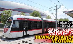 Başkan Doğan müjdeyi verdi: Samsunspor Stadyumu'na tramvay istasyonu ve otopark