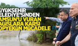 Büyükşehir Belediyesi’nden Samsun’u vuran yağışlara karşı topyekûn mücadele!