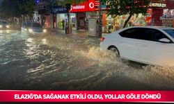 Elazığ’da sağanak etkili oldu, yollar göle döndü