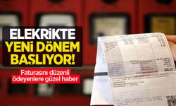 Elektrikte yeni dönem başlıyor! Faturasını düzenli ödeyenlere güzel haber