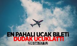 En pahalı uçak bileti dudak uçuklattı: 299 bin 117 TL!