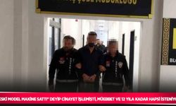 "Eski model makine sattı" deyip cinayet işlemişti, müebbet ve 12 yıla kadar hapsi isteniyor