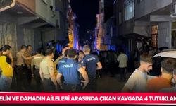 Gelin ve damadın aileleri arasında çıkan kavgada 4 tutuklama
