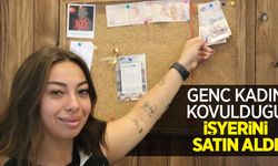 Genç kadın, kovulduğu işyerini satın aldı