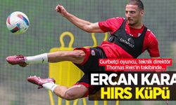Gurbetçi oyuncu, teknik direktör Thomas Reis'in takibinde... ERCAN KARA HIRS KÜPÜ 