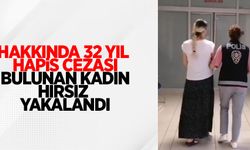 Hakkında 32 yıl hapis cezası bulunan kadın yakalandı