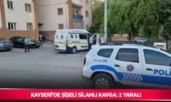Kayseri’de şişeli silahlı kavga: 2 yaralı