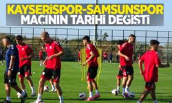 Kayserispor -Samsunspor maçının tarihi değişti
