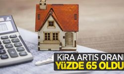 Kira artış oranı yüzde 65 oldu