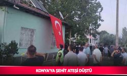 Konya’ya şehit ateşi düştü