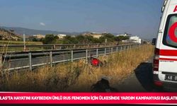 Milas’ta hayatını kaybeden ünlü Rus fenomen için ülkesinde yardım kampanyası başlatıldı