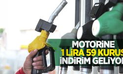 Motorine 1 lira 59 kuruş indirim geliyor