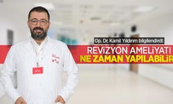 Op. Dr. Kamil Yıldırım bilgilendirdi: Revizyon ameliyatı ne zaman yapılabilir?