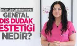 Op. Dr. Lale Çetin bilgilendirdi: Genital dış dudak estetiği nedir?