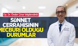 Op. Dr. Önder Çinar bilgilendirdi: Sünnet cerrahisinin mecburi olduğu durumlar