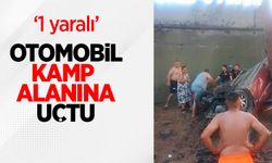 Otomobil kamp alanına uçtu: 1 yaralı