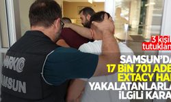 Samsun'da 13 bin 701 adet extacy hap yakalatanlarla ilgili karar: 3 kişi tutuklandı