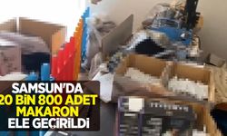 Samsun'da 20 bin 800 adet makaron ele geçirildi
