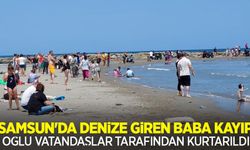 Samsun'da denize giren baba kayıp, oğlu vatandaşlar tarafından kurtarıldı