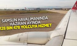 Samsun Havalimanında Haziran ayında 128 bin 478 yolcuya hizmet