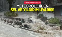 Samsunlular dikkat! Meteorolojiden sel ve yıldırım uyarısı
