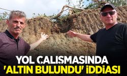 Yol çalışmasında 'altın bulundu' iddiası