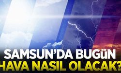 23 Ağustos Cuma Samsun Hava Durumu!