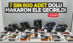 7 bin 800 dolu adet makaron ele geçirildi: 1 gözaltı
