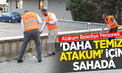 Atakum Belediye Personeli ‘Daha Temiz Atakum’   için sahada