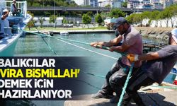 Balıkçılar, ‘Vira Bismillah’ demek için hazırlanıyor