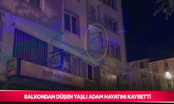 Balkondan düşen yaşlı adam hayatını kaybetti