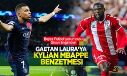 Beyaz Futbol yorumcusu Sinan Engin'den  Gaetan Laura'ya  KYLİAN MBAPPE  BENZETMESİ