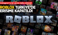 Instagram'a bir yenisi daha eklendi: Roblox Türkiye'de erişime kapatıldı