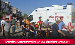 Kanalizasyon hattındaki metan gazı 2 işçiyi hastanelik etti
