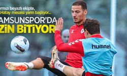 Kırmızı beyazlı ekipte, A.Hatay mesaisi yarın başlıyor... Samsunspor'da İZİN BİTİYOR 