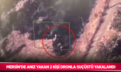 Mersin’de anız yakan 2 kişi dronla suçüstü yakalandı