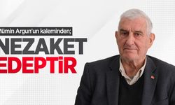 Mümin Argun'un kaleminden; "Nezaket Edeptir"