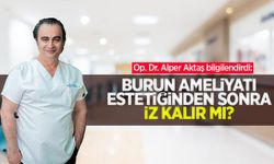 Op. Dr. Alper Aktaş bilgilendirdi: Burun ameliyatı estetiğinden sonra iz kalır mı?