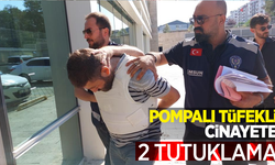 Pompalı tüfekli cinayete 2 tutuklama