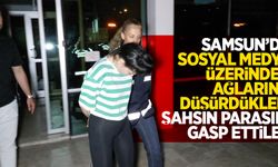 Samsun'da sosyal medyadan ağlarına düşürdükleri şahsın parasını gasp ettiler
