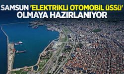 Samsun, 'elektrikli otomobil üssü' olmaya hazırlanıyor