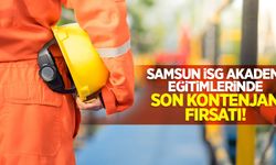 Samsun İSG Akademi eğitimlerinde son kontenjan fırsatı!