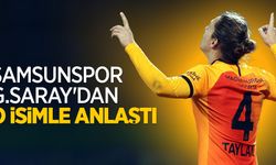 Samsunspor G.Saray'dan o isimle anlaştı