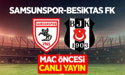 Samsunspor ve Beşiktaş Maç Öncesi Canlı Yayın!
