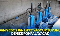 Saniyede 2 bin litre yağmur suyunu denize pompalayacak